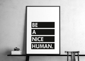 "Be a nice human"